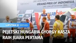 Pejetski Hungaria Gyorgy Kasza Raih Juara Pertama | Liputan 6 Medan