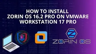 How To Install Zorin OS 16.2 Pro On VMware Workstation 17 Pro