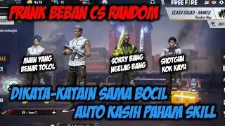 PRANK GLOBAL JADI BEBAN CS RANK, DIKATAIN TOLOL SAMA BOCIL SONGONG AUTO KASIH PAHAM SKILL
