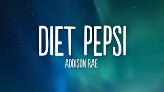 Addison Rae - Diet Pepsi (Lyrics)
