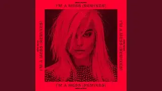 I'm a Mess (Alphalove Remix)