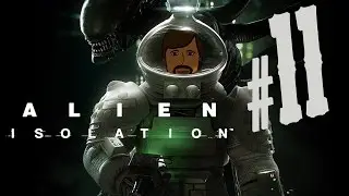 Alien Isolation Part: 11 Lost In Space