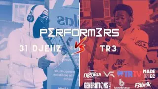 PERFORMERS édition spéciale made in EC épisode 3 :  31 DJEIIZ  vs  TR3