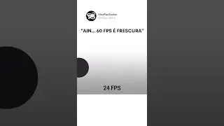 Pra quem fala que 60 FPS nos jogos é 