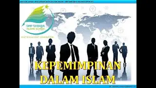 KEPEMIMPINAN DALAM ISLAM_SMP SHIDQIA ISLAMIC SCHOOL_LDKS 2020