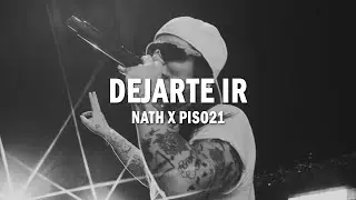 Dejarte ir - Nath x Piso 21 | (LETRA)