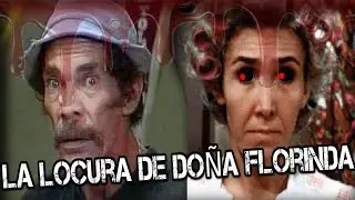CHAVO DEL 8 LA LOCURA DE DOÑA FLORINDA (CREEPYPASTA)