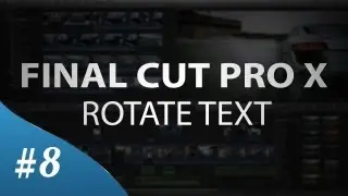 Final Cut Pro X - Rotate Text (Tutorial)