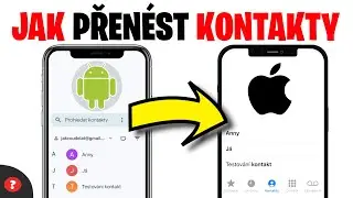 Jak přenést kontakty z TELEFONU do iPhonu | Návod