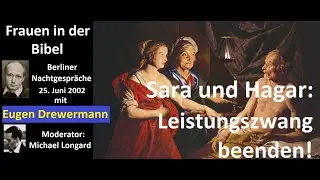 Drewermann. Frauen in der Bibel: Sara & Hagar. Leistungszwang beenden! Berliner Radio Nachtgespräche