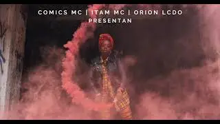 ITAM MC FT COMICS , ORION LCDO - EXCUSAS  | VIDEO OFICIAL