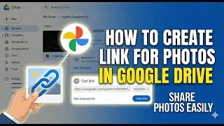 How to Create Link for Photos in Google Drive (Full Guide)
