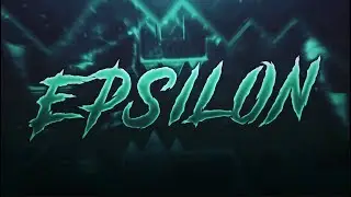 Epsilon 100% | Team Proxima | (Extreme Demon)