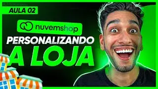 [Aula 2] Como Personalizar sua Loja de Dropshipping na NuvemShop (PASSO A PASSO)