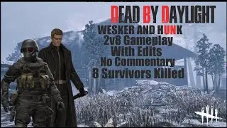 Dead By Daylight Wesker and Hunk 2v8 Gameplay [With Edits + No Commentary] Mount Ormond Resort
