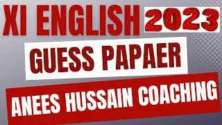 XI English GUESS Paper 2023 | Anees Hussain Coaching | 1st Year English Sindh Board