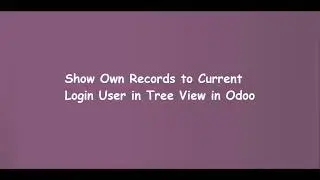 Show Own Records to Current Login User in Tree View in Odoo | Learn OpenERP | Odoo