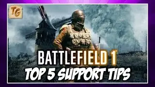 BF1 Top 5 Support Class Tips | Battlefield 1 Support Gameplay