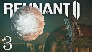 Remnant 2 - Taking on the Bloat King! | Co-op Playthrough [Part 3]