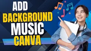 How To Add Background Music To Video In Canva (Full Guide)