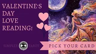 Valentine's Day Love Reading! ~ Pick a Card | Simplee Tarot