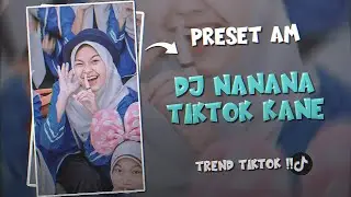 PRESET ALIGHT MOTION 🎟️ DJ TREND TIKTOK KANE 🎶