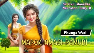 Mapok Amagi Pamubi || Manipuri Phunga Wari || Helly Maisnam🎤 || Monalika Keisham✍️