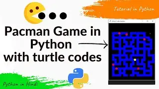Pacman Game using turtle code in Hindi | How to make pacman game in python | by ikram