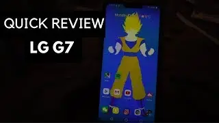 Quick Review - LG G7