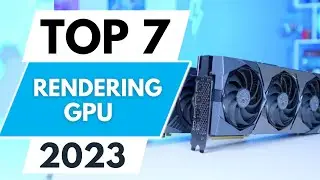 Top 7 Best GPU for Rendering 2023
