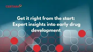 Get it right from the start: Expert insights into early drug development