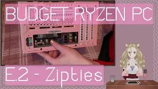 The Budget RYZEN (Gaming) PC Episode 2: Zipties (Featuring: AMD Ryzen 2600X & Gigabyte B450M-H)