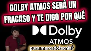DOLBY ATMOS SERÁ UN FRACASO Y TE DIRÉ POR QUÉ