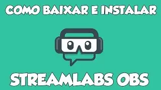 Como Baixar e Instalar Streamlabs OBS 64bits (PROGRAMA DE LIVE GRATUITO) |Pc Fraco
