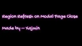 Region Refresh on Modal Page Close | Oracle APEX: