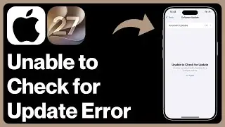 How to Fix “Unable to Check for Update” Error on iOS 27 