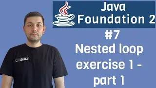 #7 Java Foundation Module 2 - Nested loop exercise 1 part 1