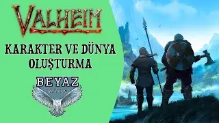 KARAKTER VE DÜNYA OLUŞTURMA | Valheim Rehberi
