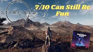 I Regret To Inform You, Starfield IS Fun | PT 2