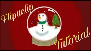 Snow Globe flipaclip animation Timelapse