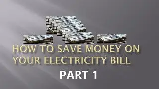 Part 1: How to save money on your electricity bill - easily determine your power consumption enemy