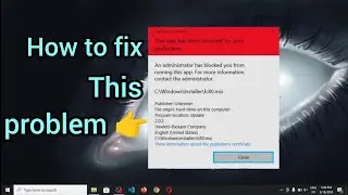 Fix An Administrator Has Blocked You From Running This App 💯