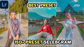 FREE 150+ PRESET LIGHTROOM SELEBGRAM | FREE PRESET LIGHTROOM