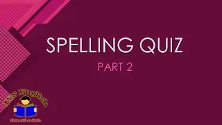SPELLING QUIZ 2