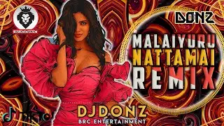 Dj DONZ - Malaiyuru Naatamai Mix - Tamil Folk Remix 2021