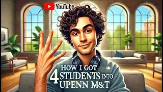 How I got 4 students into UPenn M&T