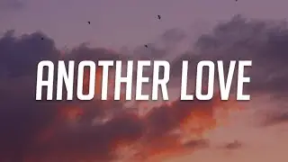 Tom Odell - Another Love (Lyrics)