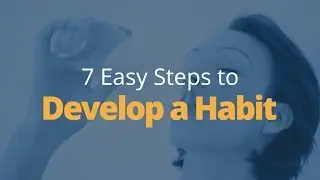 How to Develop a Habit in 7 Steps | Brian Tracy
