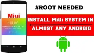 Install Miui System In Almost Any Android || Root Needed