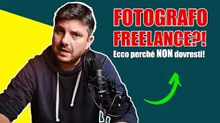Fotografo FRELANCE? Sicuro di Volerlo FARE?!